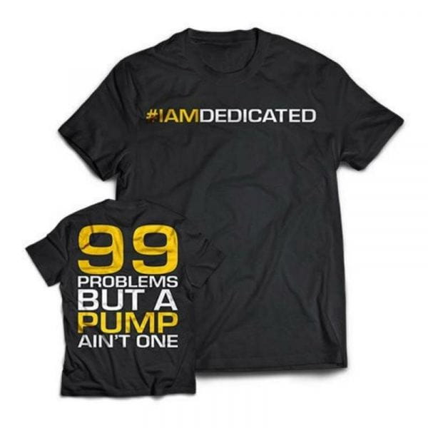 Dedicated Nutrition 99 Problems T-Shirt