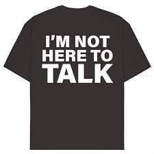 B.A.M- I'm Not Here To Talk ,T-Shirt