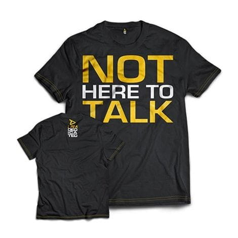 Dedicated T-Shirt Not Here to talk