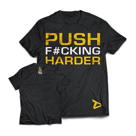 Dedicated Push F*cking Harder T-Shirt